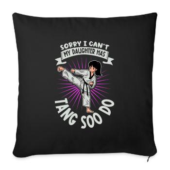 My daughter does Tang so Do - Sofa pillowcase 17,3'' x 17,3'' (45 x 45 cm) - black - Front