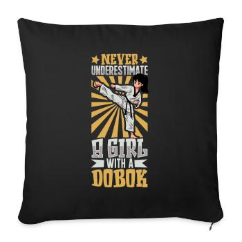 Never underestimate the girl in the dobok - Tang so Do - Sofa pillowcase 17,3'' x 17,3'' (45 x 45 cm) - black - Front