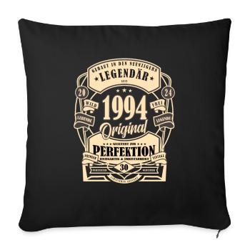 30. Geburtstag, Geschenk, Legende, Original, 1994 - Sofakissenbezug 45 x 45 cm - Schwarz - Vorne
