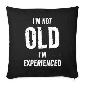 I'm not old I'm Experienced - Sofa pillowcase 17,3'' x 17,3'' (45 x 45 cm) - black - Front