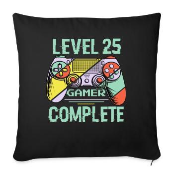 Level 25 Complete 25 Years Gamer Level 25 Complete - Sofa pillowcase 17,3'' x 17,3'' (45 x 45 cm) - black - Front