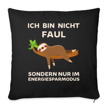 Ich bin nicht Faul ich spare Energie ein Faultier - Sofakissenbezug 45 x 45 cm - Schwarz - Vorne