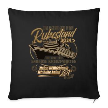 Legende, Rente, Ruhestand, Kreuzfahrt, Geschenk - Sofakissenbezug 45 x 45 cm - Schwarz - Vorne