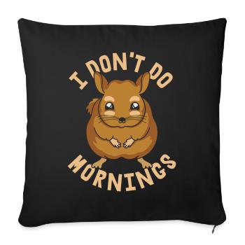 Chinchilla Drôle Je Ne Fais Pas De Matins - Housse de coussin décorative 45 x 45 cm - noir - Devant