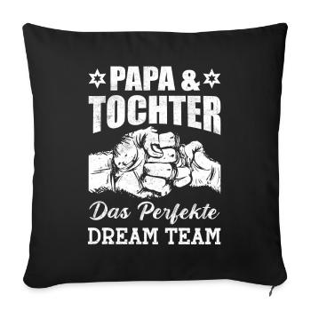 Papa und Tochter das perfekte Team Vater Tochter - Sofakissenbezug 45 x 45 cm - Schwarz - Vorne