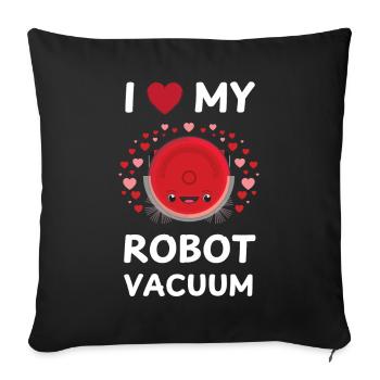 I Love My Robot Vacuum Cleaner Robot Vacuum Cleaner - Sofa pillowcase 17,3'' x 17,3'' (45 x 45 cm) - black - Front