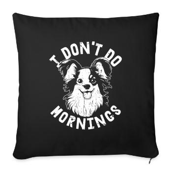 Papillon Funny I Don't Do Mornings - Sofa pillowcase 17,3'' x 17,3'' (45 x 45 cm) - black - Front