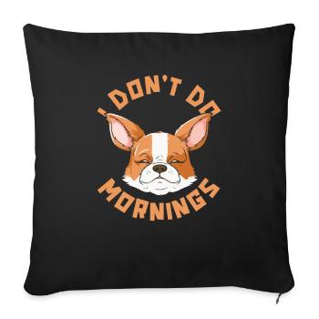 Corgi Funny I Don't Do Mornings - Sofa pillowcase 17,3'' x 17,3'' (45 x 45 cm) - black - Front