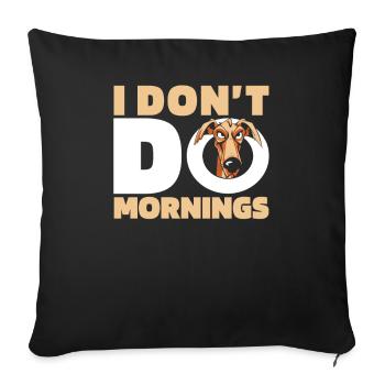 Greyhound Greyhound Drôle Je Ne Fais Pas De Matins - Housse de coussin décorative 45 x 45 cm - noir - Devant