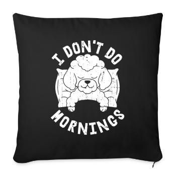 Poodle Funny I Don't Do Mornings - Sofa pillowcase 17,3'' x 17,3'' (45 x 45 cm) - black - Front