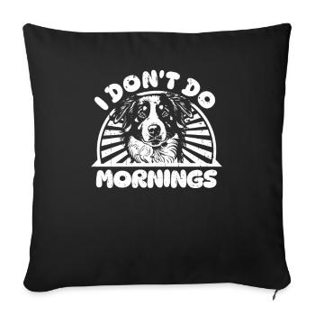 Bouvier bernois drôle je ne fais pas les matins - Housse de coussin décorative 45 x 45 cm - noir - Devant