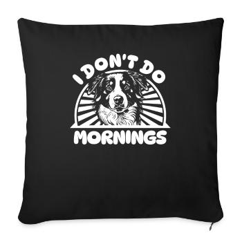 Bouvier bernois drôle je ne fais pas les matins - Housse de coussin décorative 45 x 45 cm - noir - Devant