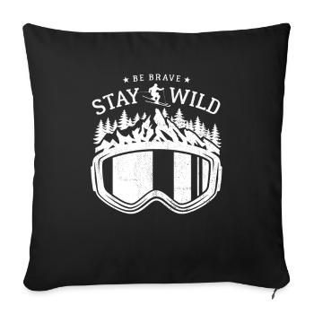 Skis - Skiing - Ski goggles - Be Brave Stay Wild - Sofa pillowcase 17,3'' x 17,3'' (45 x 45 cm) - black - Front