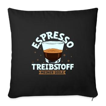 Mein Treibstoff ist Espresso - Sofakissenbezug 45 x 45 cm - Schwarz - Vorne