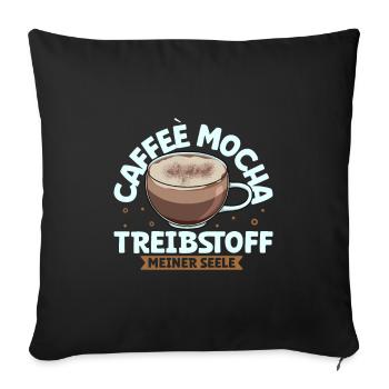 Mein Treibstoff ist Caffè mocha - Sofakissenbezug 45 x 45 cm - Schwarz - Vorne