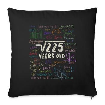 Wurzel aus 225 = 15. Geburtstag - Geschenk - Sofakissenbezug 45 x 45 cm - Schwarz - Vorne
