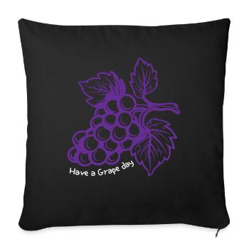 Have A Grape Day Grapes Wine - Sofa pillowcase 17,3'' x 17,3'' (45 x 45 cm) - black - Front