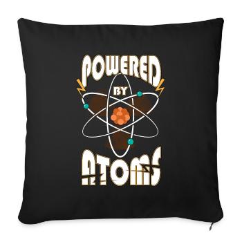 Powered by Atoms Funny Sayings Physics Gift - Sofa pillowcase 17,3'' x 17,3'' (45 x 45 cm) - black - Front