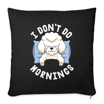 Poodle Funny I Don't Do Mornings - Sofa pillowcase 17,3'' x 17,3'' (45 x 45 cm) - black - Front