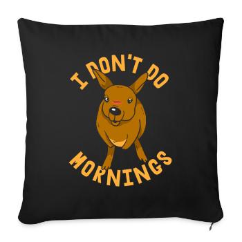 Kangaroo Funny I Don't Do Mornings - Sofa pillowcase 17,3'' x 17,3'' (45 x 45 cm) - black - Front
