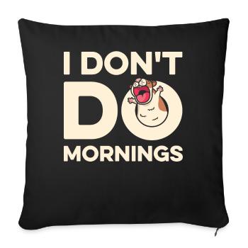 Hamster Gold Hamster Funny I Don't Do Mornings - Sofa pillowcase 17,3'' x 17,3'' (45 x 45 cm) - black - Front