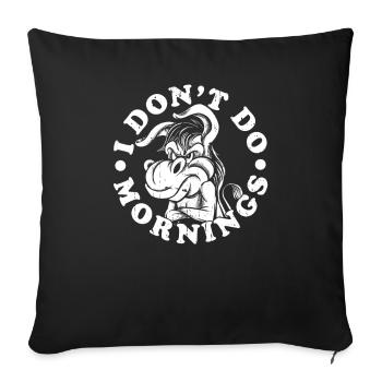 muli ass funny i don't do mornings - Sofa pillowcase 17,3'' x 17,3'' (45 x 45 cm) - black - Front