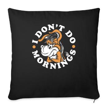 muli ass funny i don't do mornings - Sofa pillowcase 17,3'' x 17,3'' (45 x 45 cm) - black - Front