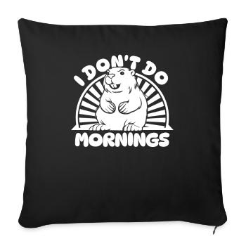 Beaver Funny I Don't Do Mornings - Sofa pillowcase 17,3'' x 17,3'' (45 x 45 cm) - black - Front