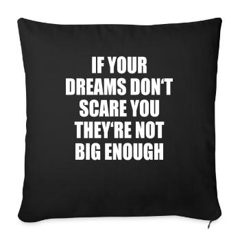 Les rêves n’effraient pas, pas assez de provocation - Housse de coussin décorative 45 x 45 cm - noir - Devant