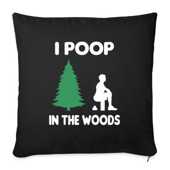 Poop In The Woods Nature Outdoor Travel Gift - Sofa pillowcase 17,3'' x 17,3'' (45 x 45 cm) - black - Front