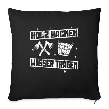 Holz hacken umd Wasser tragen - Buddha Sprüche - Sofakissenbezug 45 x 45 cm - Schwarz - Vorne