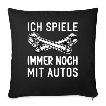 Ich spiele immer noch mit Autos KFZ Auto Sprüche - Sofakissenbezug 45 x 45 cm - Schwarz - Vorne