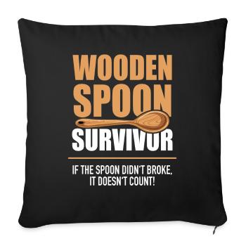 Wooden Spoon Survivor Didn't Broke Doesn't Count - Sofakissenbezug 45 x 45 cm - Schwarz - Vorne