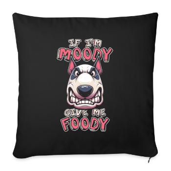 Bull Terrier Drôle Si Dans Moody Donnez-moi Foody - Housse de coussin décorative 45 x 45 cm - noir - Devant