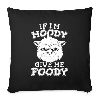 Faultier Lustig If Im Moody Give Me Foody - Sofakissenbezug 45 x 45 cm - Schwarz - Vorne