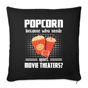 Popcorn Quiet Movie Theaters Kinoabend Geschenk - Sofakissenbezug 45 x 45 cm - Schwarz - Vorne