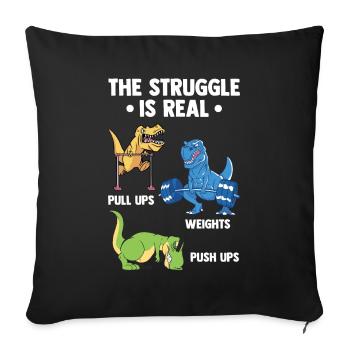 Struggle Is Real Dinosaurier Gym Fitness Saurier - Sofakissenbezug 45 x 45 cm - Schwarz - Vorne