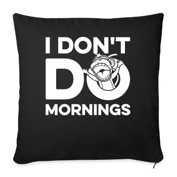 Monkey Funny I Don't Do Mornings - Sofa pillowcase 17,3'' x 17,3'' (45 x 45 cm) - black - Front