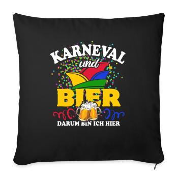 Karneval & Bier - darum bin ich hier - Spruch - Sofakissenbezug 45 x 45 cm - Schwarz - Vorne