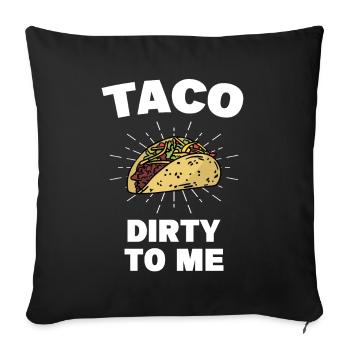 Taco Dirty To Me Taco Tuesday Taco Crew Squad - Sofa pillowcase 17,3'' x 17,3'' (45 x 45 cm) - black - Front
