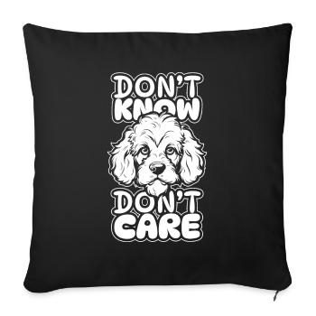 Pudel Lustig Dont Know Dont Care - Sofakissenbezug 45 x 45 cm - Schwarz - Vorne