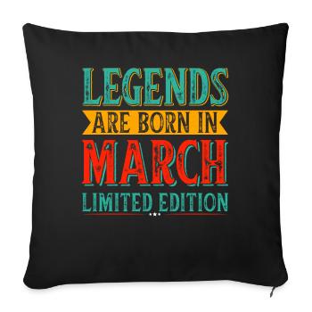Legends are born in March Birthday in March - Sofa pillowcase 17,3'' x 17,3'' (45 x 45 cm) - black - Front