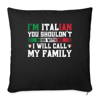 Italian Mess With Me Call My Family Gift - Sofa pillowcase 17,3'' x 17,3'' (45 x 45 cm) - black - Front