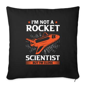 Raumfahrtingenieur Rocket Scientist Mais je suis proche - Housse de coussin décorative 45 x 45 cm - noir - Devant