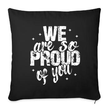We are so proud of you - Sofa pillowcase 17,3'' x 17,3'' (45 x 45 cm) - black - Front