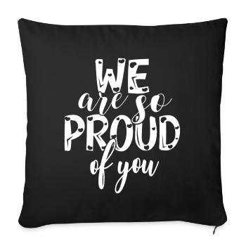 We are so proud of you Spruch Anerkennung - Sofa pillowcase 17,3'' x 17,3'' (45 x 45 cm) - black - Front