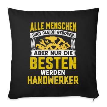 Nur die besten werden Handwerker Sprüche - Sofakissenbezug 45 x 45 cm - Schwarz - Vorne