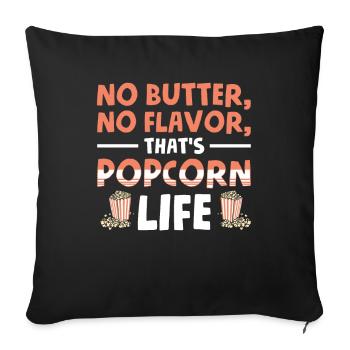 Butter Flavor Popcorn Life Pop-corn Geschenk - Sofakissenbezug 45 x 45 cm - Schwarz - Vorne