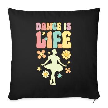 Dance Is Life Groovy Ballet Dance Dancer Baller - Sofa pillowcase 17,3'' x 17,3'' (45 x 45 cm) - black - Front