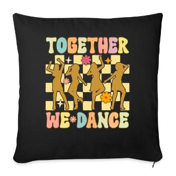 Together We Dance Groovy Ballett Tanz Tänzerin Bal - Sofakissenbezug 45 x 45 cm - Schwarz - Vorne